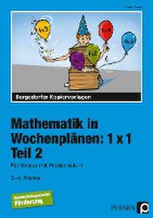 Mathematik in Wochenplänen: 1 x 1. Teil 2 de Ulrike Kreye