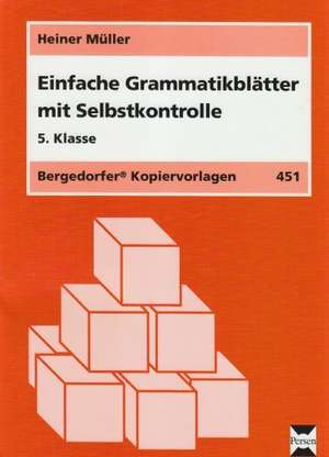 Einfache Grammatikblätter mit Selbstkontrolle. 5. Klasse de Heiner Müller