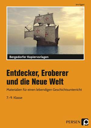 Entdecker, Eroberer und die Neue Welt de Jens Eggert