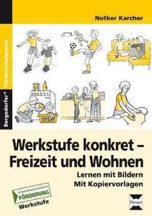 Werkstufe konkret - Freizeit und Wohnen de Notker Karcher