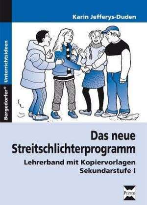 Das neue Streitschlichterprogramm - Lehrerband. Sekundarstufe 1 de Karin Jefferys-Duden