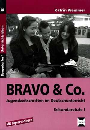 BRAVO & Co. - Jugendzeitschriften im Deutschunterricht de Katrin Wemmer