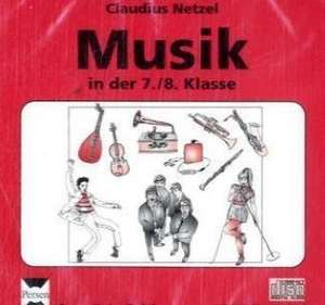 Musik in der 7./8. Klasse. Begleit-CD de Claudius Netzel