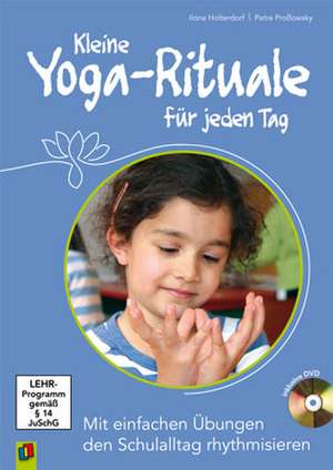 Kleine Yoga-Rituale für jeden Tag de Ilona Holterdorf