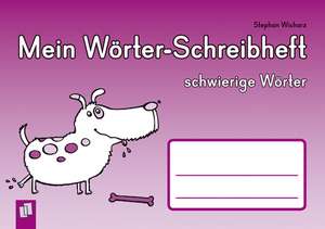 Mein Wörter-Schreibheft - schwierige Wörter de Stephan Wicharz