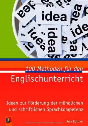 100 Methoden für den Englischunterricht de Amy Buttner