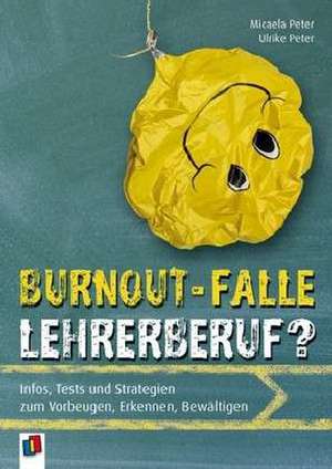 Burnout-Falle Lehrerberuf? de Micaela Peter