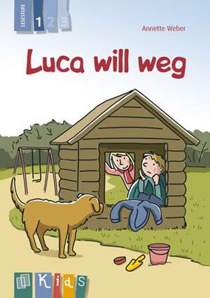 KidS Klassenlektüre: Luca will weg. Lesestufe 1 de Annette Weber