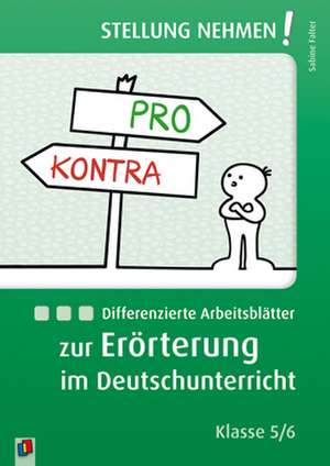 Stellung nehmen! Differenzierte Arbeitsblätter zur Erörterung im Deutschunterricht. Klasse 5/6 de Sabine Falter