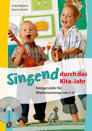 Singend durch das Kita-Jahr de Antje Behrens