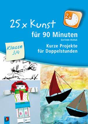 25 x Kunst für 90 Minuten - Klasse 3/4 de Gerlinde Blahak