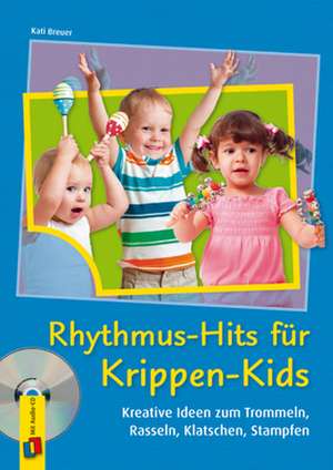 Rhythmus-Hits für Krippen-Kids de Kati Breuer