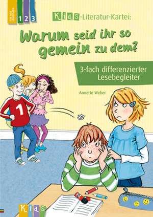 Weber, A: "Warum seid ihr so gemein zu dem?" 3-fach differen