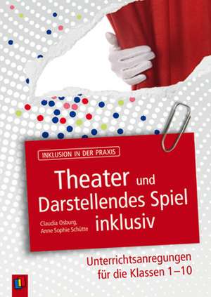 Theater und Darstellendes Spiel inklusiv de Anna Sophie Schütte