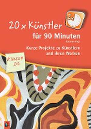 20 x Künstler für 90 Minuten - Klasse 3/4 de Susanne Vogt