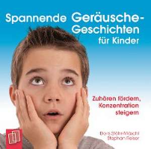 Spannende Geräusche-Geschichten für Kinder von 6 bis 12 Jahren de Stephan Reiser