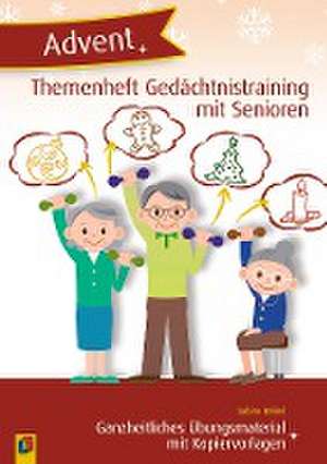 Themenheft Gedächtnistraining mit Senioren: Advent Ganzheitliches Übungsmaterial mit Kopiervorlagen de Sabine Kelkel