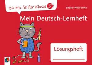 Ich bin fit für Klasse 5! Mein Deutsch-Lernheft - Lösungsheft de Sabine Willmeroth