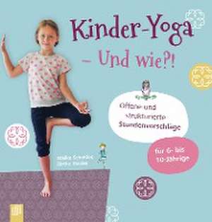 Kinder-Yoga - Und wie?! de Birthe Davies