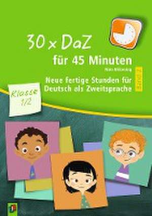 30 x DaZ für 45 Minuten  Klasse 1/2  Band 2 de Nina Wilkening