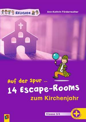 Auf der Spur ... 14 Escape-Rooms zum Kirchenjahr de Ann-Kathrin Förderreuther