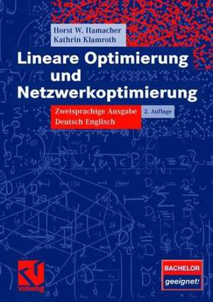 Lineare Optimierung und Netzwerkoptimierung: Zweisprachige Ausgabe Deutsch Englisch de Horst W. Hamacher