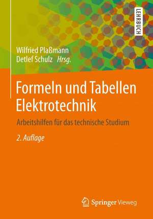 Formeln und Tabellen Elektrotechnik: Arbeitshilfen für das technische Studium de Wilfried Plaßmann