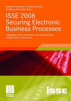 ISSE 2008 Securing Electronic Business Processes: Highlights of the Information Security Solutions Europe 2008 Conference de Norbert Pohlmann