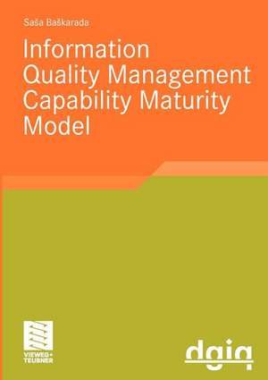 IQM-CMM: Information Quality Management Capability Maturity Model de Sasa Baskarada