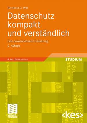 Datenschutz kompakt und verständlich: Eine praxisorientierte Einführung de Bernhard C. Witt