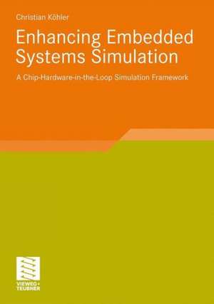 Enhancing Embedded Systems Simulation: A Chip-Hardware-in-the-Loop Simulation Framework de Christian Köhler