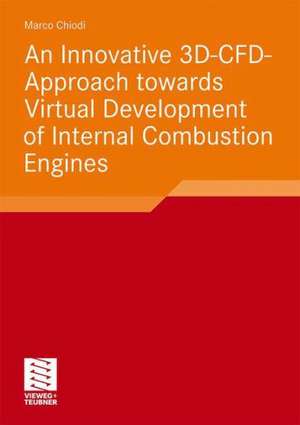 An Innovative 3D-CFD-Approach towards Virtual Development of Internal Combustion Engines de Marco Chiodi