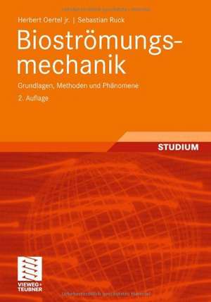 Bioströmungsmechanik: Grundlagen, Methoden und Phänomene de Herbert Oertel jr.