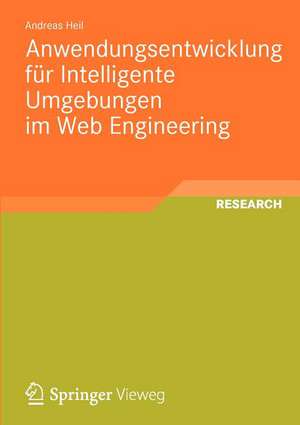 Anwendungsentwicklung für Intelligente Umgebungen im Web Engineering de Andreas Heil