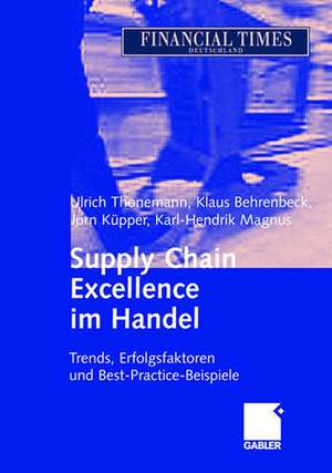 Supply Chain Excellence im Handel: Trends, Erfolgsfaktoren und Best-Practice-Beispiele de Ulrich Thonemann