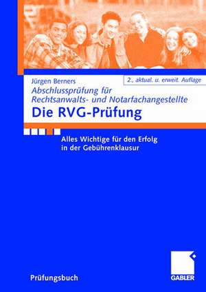 Die RVG-Prüfung: Alles Wichtige für den Erfolg in der Gebührenklausur de Jürgen F. Berners