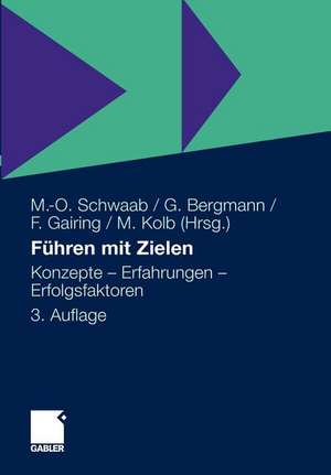 Führen mit Zielen: Konzepte - Erfahrungen - Erfolgsfaktoren de Markus-Oliver Schwaab