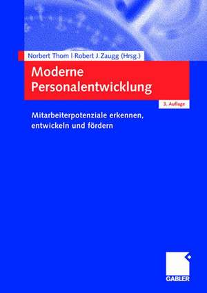 Moderne Personalentwicklung: Mitarbeiterpotenziale erkennen, entwickeln und fördern de Norbert Thom