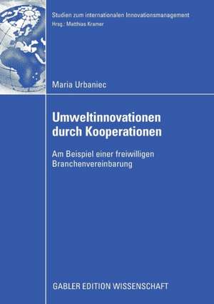 Umweltinnovationen durch Kooperationen: Am Beispiel einer freiwilligen Branchenvereinbarung de Maria Urbaniec