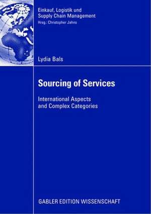 Sourcing of Services: International Aspects and Complex Categories de Lydia Bals