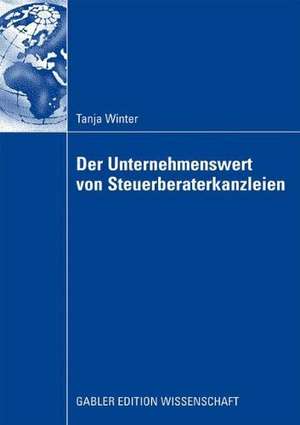 Der Unternehmenswert von Steuerberaterkanzleien de Tanja Winter