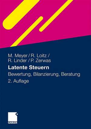 Latente Steuern: Bewertung, Bilanzierung, Beratung de Marco Meyer