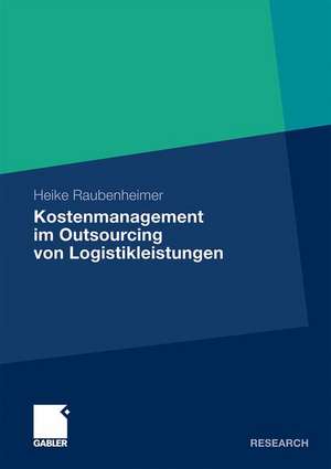 Kostenmanagement im Outsourcing von Logistikleistungen de Heike Raubenheimer