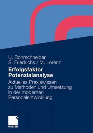 Erfolgsfaktor Potenzialanalyse: Aktuelles Praxiswissen zu Methoden und Umsetzung in der modernen Personalentwicklung de Uta Rohrschneider