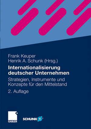 Internationalisierung deutscher Unternehmen: Strategien, Instrumente und Konzepte für den Mittelstand de Frank Keuper