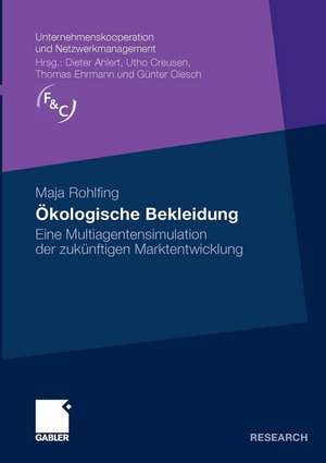 Ökologische Bekleidung: Eine Multiagentensimulation der zukünftigen Marktentwicklung de Maja Rohlfing