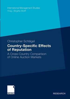 Country-Specific Effects of Reputation: A Cross-Country Comparison of Online Auction Markets de Christopher Schlägel