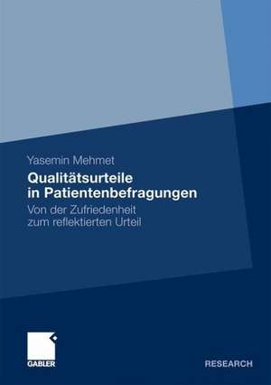 Qualitätsurteile in Patientenbefragungen: Von der Zufriedenheit zum reflektierten Urteil de Yasemin Mehmet