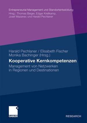 Kooperative Kernkompetenzen: Management von Netzwerken in Regionen und Destinationen de Harald Pechlaner