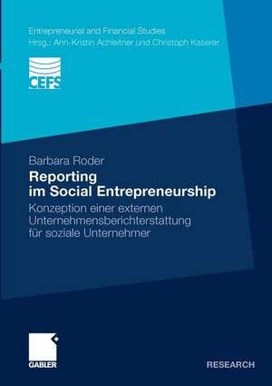 Reporting im Social Entrepreneurship: Konzeption einer externen Unternehmensberichterstattung für soziale Unternehmer de Barbara Roder